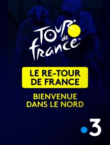 France 3 - Le re-Tour de France - bienvenue dans le Nord