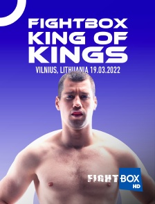 FightBox - Fightbox King Of Kings  Heroes Series Vilnius, Lithuania 19.03.2022