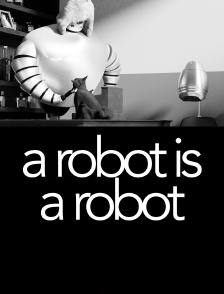 A Robot is a Robot