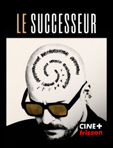 CINE+ Frisson - Le Successeur