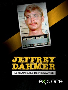 EXPLORE - Jeffrey Dahmer  le cannibale de Milwaukee