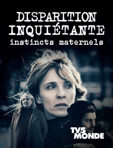 Disparition inquiétante : Instincts maternels