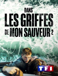 TF1 - Dans les griffes de mon sauveur 2