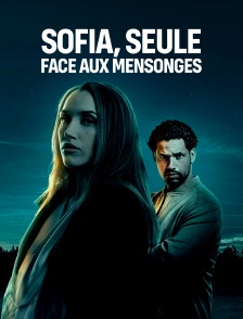Sofia, seule face aux mensonges