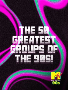 MTV 90' - The 50 Greatest Groups Of the 90s!