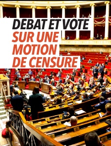 Débat et vote sur une motion de censure déposée en application de l'article 49, alinéa 2, de la Constitution