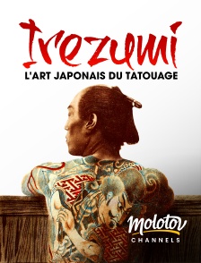 Molotov channels - Irezumi : l'art japonais du tatouage