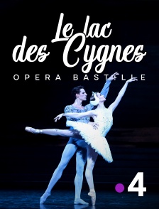 France 4 - Le Lac des cygnes (Opéra Bastille)