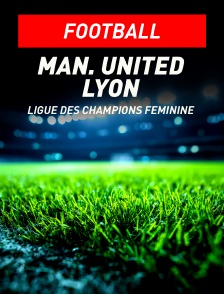 Football - Ligue des champions féminine : Manchester United / Lyon