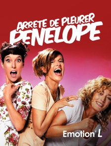 Emotion'L - Arrête de pleurer Pénélope