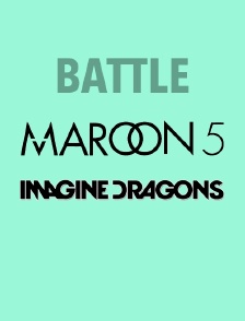 Battle Maroon 5 / Imagine Dragons