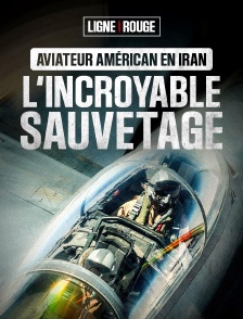 Aviateur américain en Iran, l’incroyable sauvetage