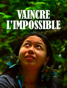 Vaincre l'impossible