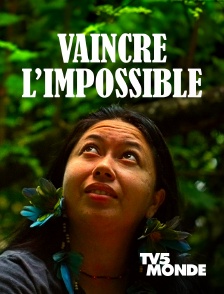 TV5MONDE - Vaincre l'impossible