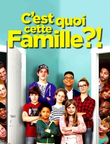 C'est quoi cette famille ?!
