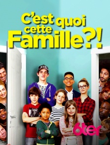 C'est quoi cette famille ?!