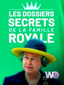 W9 - Les dossiers secrets de la famille royale : l'amour, l'honneur et la couronne