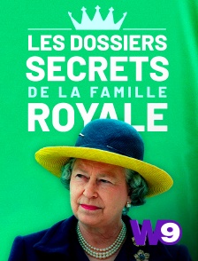 W9 - Les dossiers secrets de la famille royale : l'amour, l'honneur et la couronne