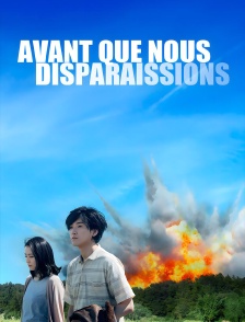 Avant que nous disparaissions