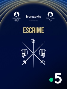 France 5 - Paris 2024 - Escrime