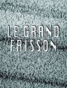 Le Grand Frisson