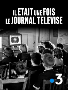 France 3 - Il était une fois le journal télévisé