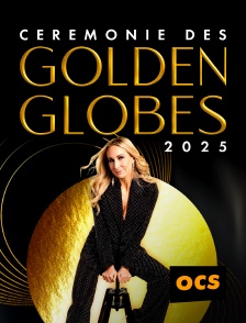 OCS - Cérémonie des Golden Globes 2025