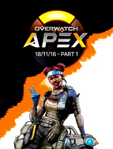 E-sport - Apex League Overwatch - 18/11/16 - Part 1