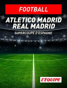 L'Equipe - Football - Supercoupe d'Espagne : Atlético Madrid / Real Madrid