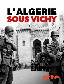 Arte - L'Algérie sous Vichy