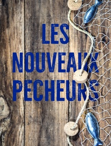 Les nouveaux pêcheurs