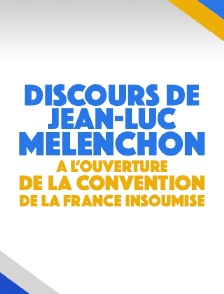 Discours de Jean-Luc Mélenchon à l'ouverture de la Convention de la France insoumise