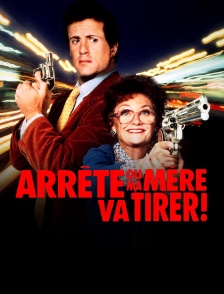 Arrête ou ma mère va tirer !