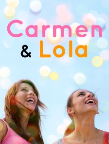 Carmen et Lola
