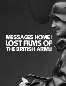 Messages personnels : les films perdus de l'armée britannique