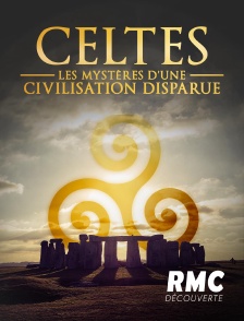 RMC Découverte - Celtes : les mystères d'une civilisation disparue