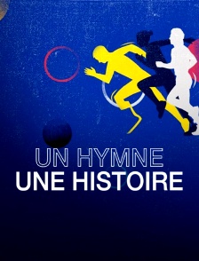 Un hymne, une histoire