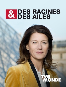 Des racines et des ailes