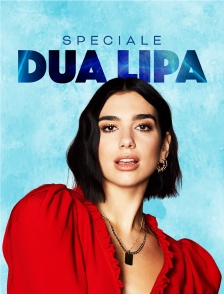 Spéciale Dua Lipa