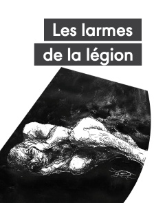 Les larmes de la légion
