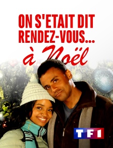 TF1 - On s'était dit rendez-vous... à Noël