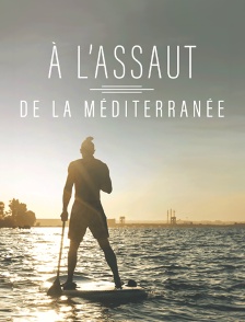A l'assaut de la Méditerranée
