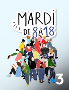 Mardi de 8 a 18