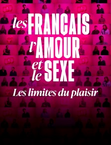 Les Français, l'amour et le sexe : les limites du plaisir