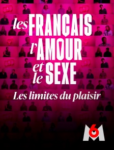 M6 - Les Français, l'amour et le sexe : les limites du plaisir