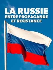 La Russie entre propagande et résistance