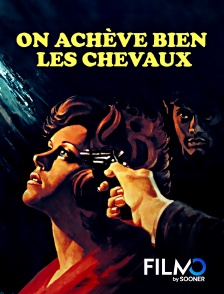 FilmoTV - On achève bien les chevaux