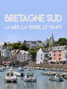 Bretagne Sud : La mer, la terre, le temps