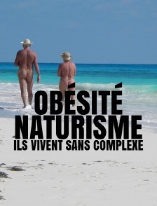 Obésité, naturisme : ils vivent sans complexe