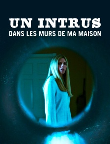 Un intrus dans les murs de ma maison